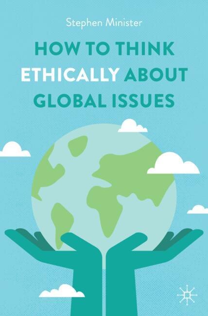 Front cover_How to Think Ethically about Global Issues