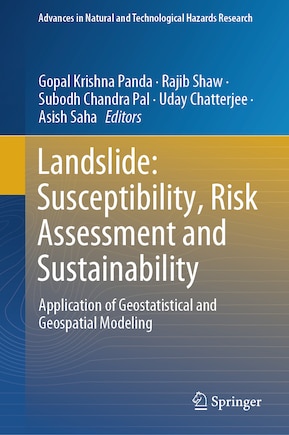 Landslide: Susceptibility, Risk Assessment and Sustainability: Application of Geostatistical and Geospatial Modeling