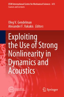 Front cover_Exploiting the Use of Strong Nonlinearity in Dynamics and Acoustics