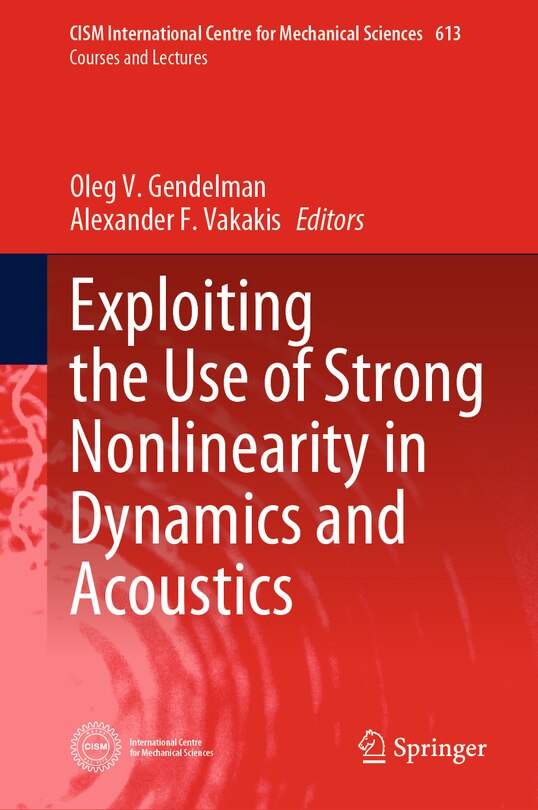 Front cover_Exploiting the Use of Strong Nonlinearity in Dynamics and Acoustics