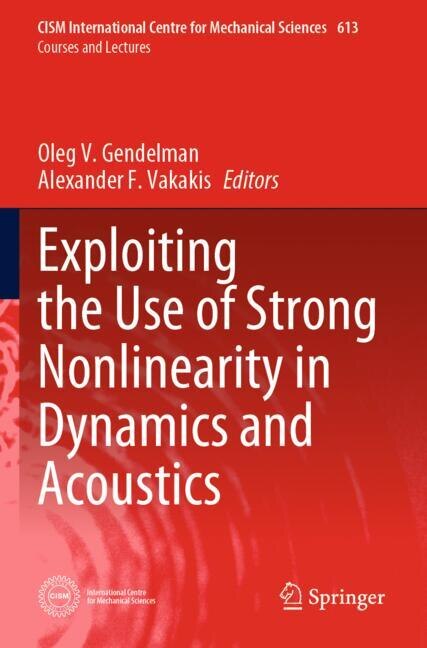 Front cover_Exploiting the Use of Strong Nonlinearity in Dynamics and Acoustics