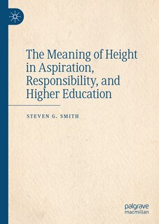 Couverture_The Meaning of Height in Aspiration, Responsibility, and Higher Education