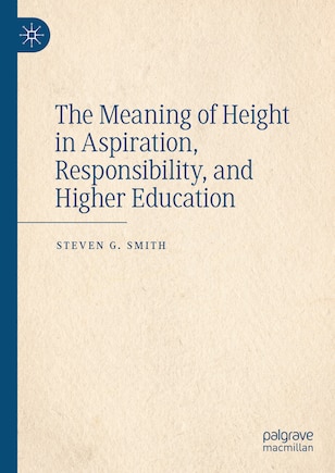 The Meaning of Height in Aspiration, Responsibility, and Higher Education