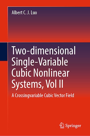 Two-dimensional Single-Variable Cubic Nonlinear Systems, Vol II: A Crossingvariable Cubic Vector Field