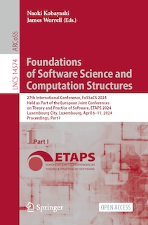 Foundations of Software Science and Computation Structures: 27th International Conference, FoSSaCS 2024, Held as Part of the European Joint Conferences on Theory and Practice of Software, ETAPS 2024, Luxembourg City, Luxembourg, April 6-11, 2024, Proceedings, Part I