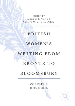 British Women's Writing from Bronte to Bloomsbury, Volume 3: 1880s and 1890s