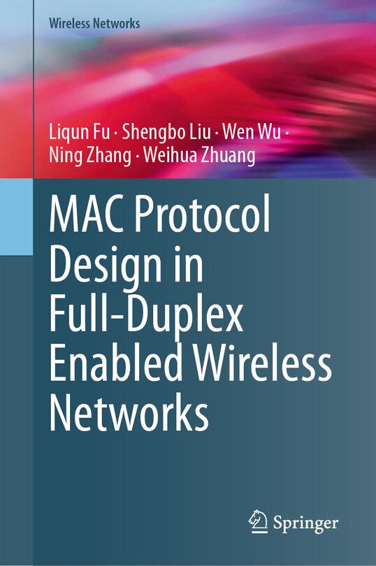 Front cover_MAC Protocol Design in Full-Duplex Enabled Wireless Networks