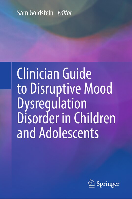 Front cover_Clinician Guide to Disruptive Mood Dysregulation Disorder in Children and Adolescents
