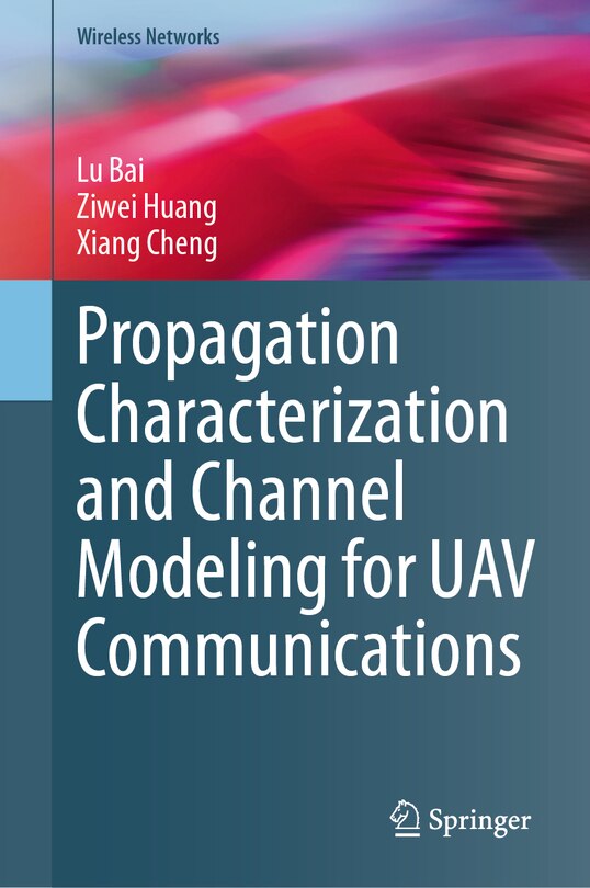 Front cover_Propagation Characterization and Channel Modeling for UAV Communications