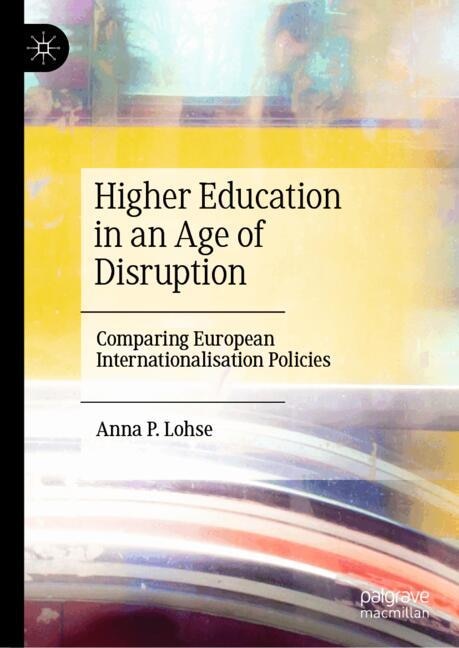 Higher Education in an Age of Disruption: Comparing European Internationalisation Policies