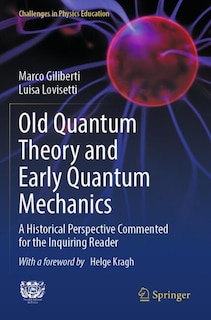 Front cover_Old Quantum Theory and Early Quantum Mechanics