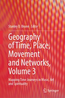 Front cover_Geography of Time, Place, Movement and Networks, Volume 3