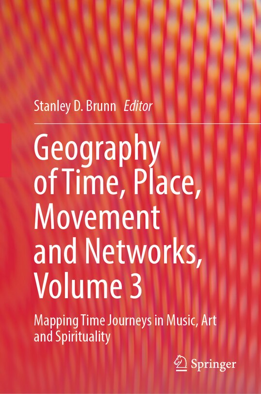Front cover_Geography of Time, Place, Movement and Networks, Volume 3