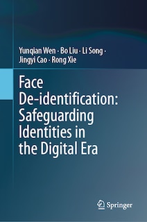 Front cover_Face De-Identification: Safeguarding Identities in the Digital Era