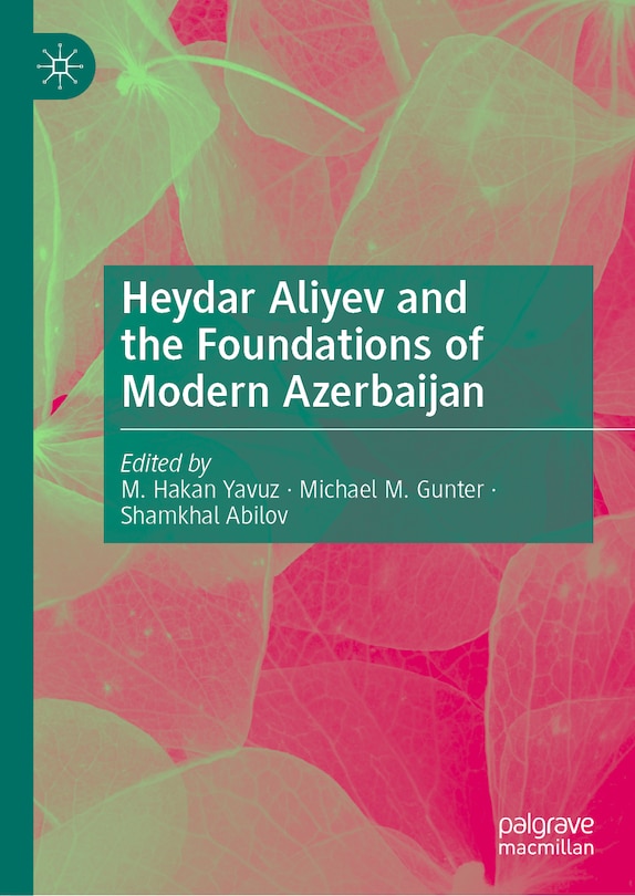 Couverture_Heydar Aliyev and the Foundations of Modern Azerbaijan