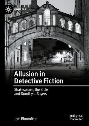 Allusion in Detective Fiction: Shakespeare, the Bible and Dorothy L. Sayers