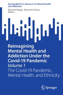 Front cover_Reimagining Mental Health and Addiction Under the Covid-19 Pandemic, Volume 1