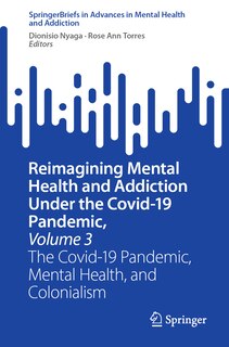 Front cover_Reimagining Mental Health and Addiction Under the Covid-19 Pandemic, Volume 3