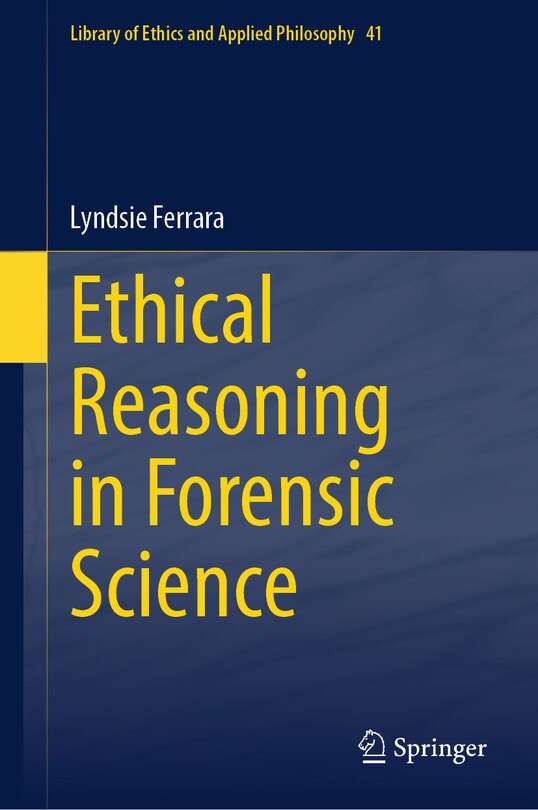 Front cover_Ethical Reasoning in Forensic Science