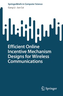 Couverture_Efficient Online Incentive Mechanism Designs for Wireless Communications