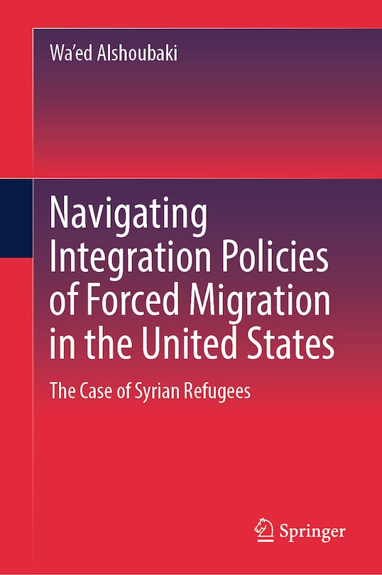 Couverture_Navigating Integration Policies of Forced Migration in the United States