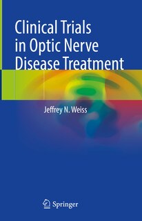 Front cover_Clinical Trials in Optic Nerve Disease Treatment