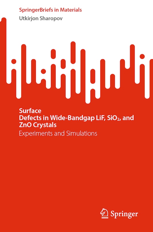 Front cover_Surface Defects in Wide-Bandgap LiF, SiO2, and ZnO Crystals