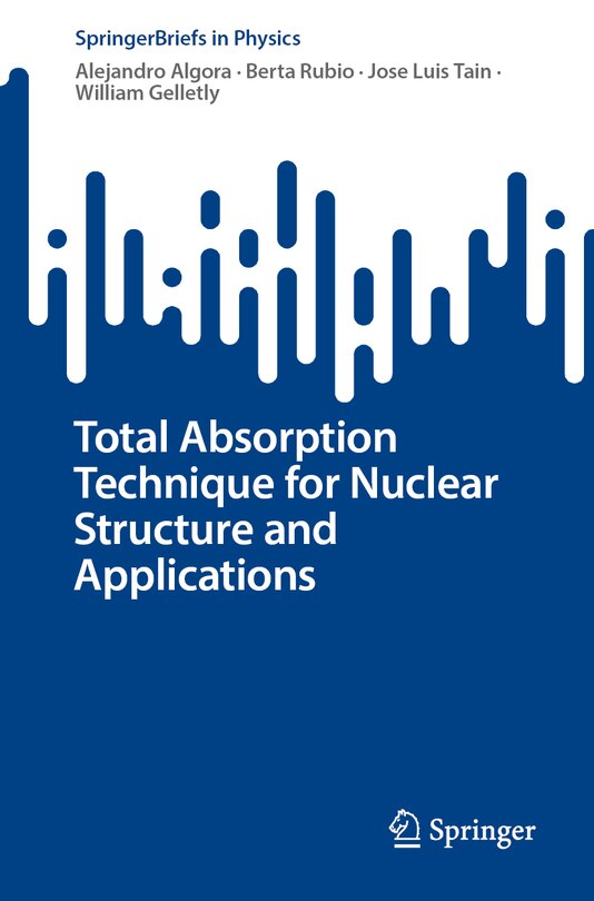 Couverture_Total Absorption Technique for Nuclear Structure and Applications