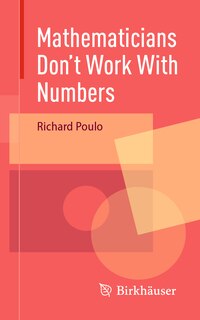 Couverture_Mathematicians Don't Work With Numbers