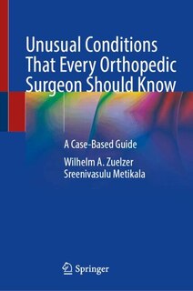 Couverture_Unusual Conditions That Every Orthopaedic Surgeon Should Know