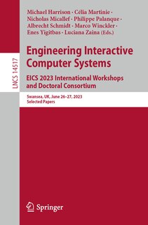 Couverture_Engineering Interactive Computer Systems. EICS 2023 International Workshops and Doctoral Consortium