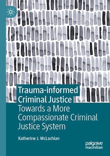 Front cover_Trauma-informed Criminal Justice