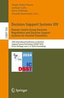 Front cover_Decision Support Systems XIV. Human-Centric Group Decision, Negotiation and Decision Support Systems for Societal Transitions