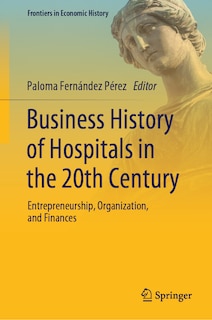 Couverture_Business History of Hospitals in the 20th Century