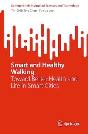 Smart and Healthy Walking: Toward Better Health and Life in Smart Cities