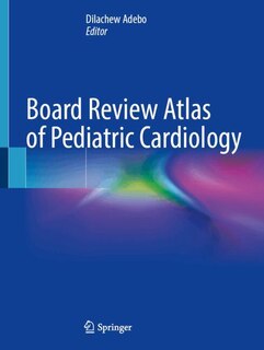 Couverture_Board Review Atlas of Pediatric Cardiology