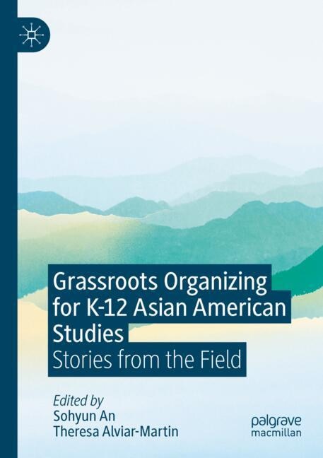 Front cover_Grassroots Organizing for K-12 Asian American Studies