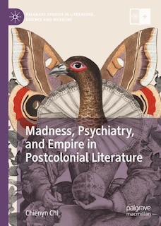 Couverture_Madness, Psychiatry, and Empire in Postcolonial Literature