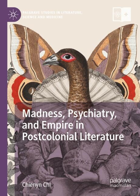 Couverture_Madness, Psychiatry, and Empire in Postcolonial Literature