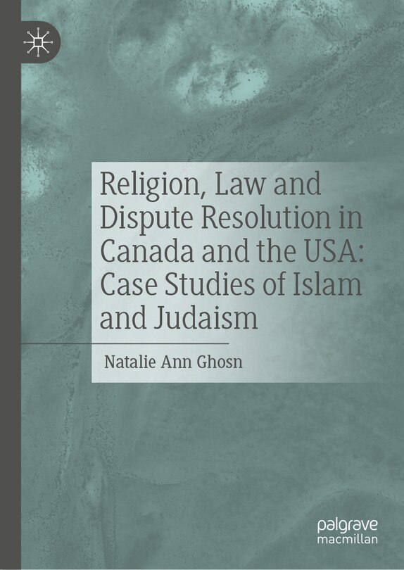 Front cover_Religion, Law and Dispute Resolution in Canada and the USA