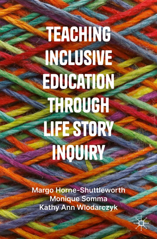 Front cover_Teaching Inclusive Education through Life Story Inquiry
