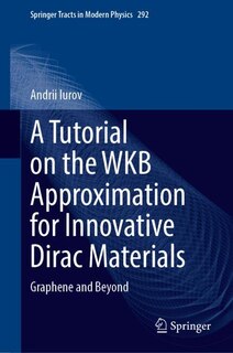 Couverture_A Tutorial on the WKB Approximation for Innovative Dirac Materials