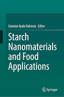 Front cover_Starch Nanomaterials and Food Applications