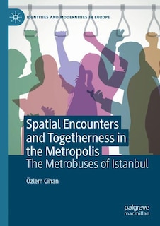 Front cover_Spatial Encounters and Togetherness in the Metropolis