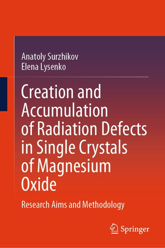 Couverture_Creation and Accumulation of Radiation Defects in Single Crystals of Magnesium Oxide