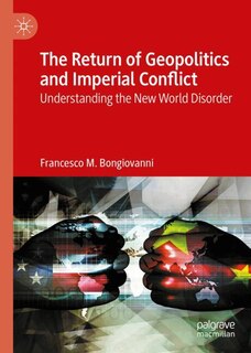Front cover_The Return of Geopolitics and Imperial Conflict