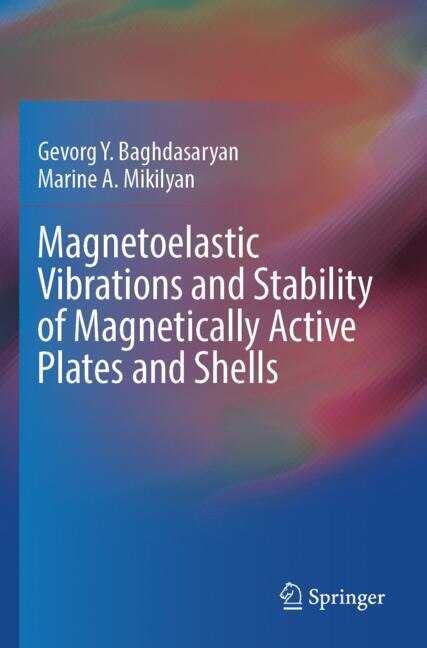 Front cover_Magnetoelastic Vibrations and Stability of Magnetically Active Plates and Shells