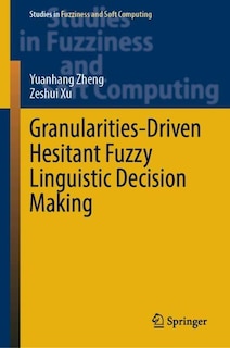 Couverture_Granularities-Driven Hesitant Fuzzy Linguistic Decision Making