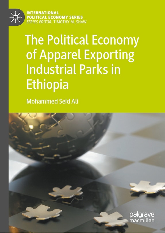 Couverture_The Political Economy of Apparel Exporting Industrial Parks in Ethiopia