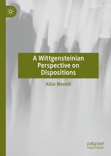 Front cover_A Wittgensteinian Perspective on Dispositions